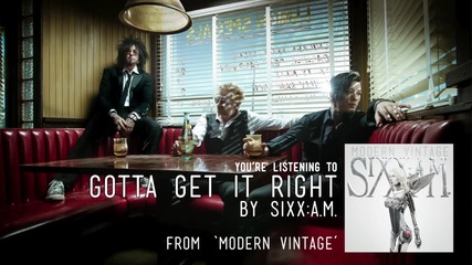 Sixx Am - Gotta Get It Right
