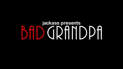 Jackass Presents: Bad Grandpa - Official Trailer