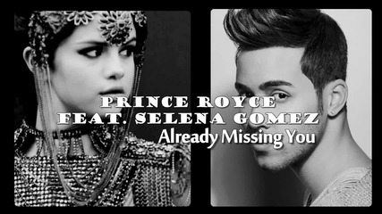 Н О В А ! Prince Royce Ft. Selena Gomez - Already Missing You