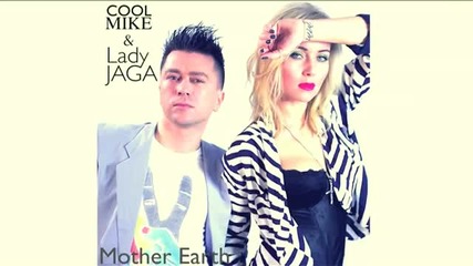 Cool Mike lady J mother Earth