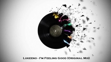 Lukeeno - I'm Feeling Good (original Mix) [bomb] Mega House 2011