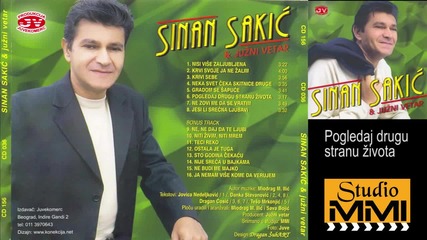 Sinan Sakic i Juzni Vetar - Pogledaj drugu stranu zivota (Audio 2001)