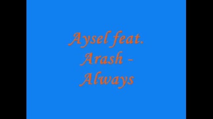 Aysel feat. Arash - Always