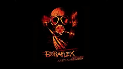 Bobaflex - Chemical Valley 