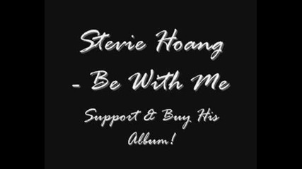 Stevie Hoang - Be With Me