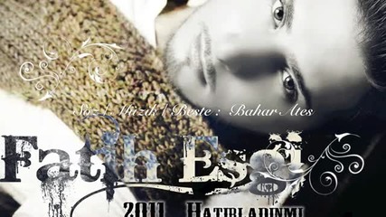 Fatih Esgi - Saygi 2011 (hd) Yep Yeni "hatirladinmi 2011 Single Album"