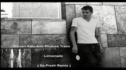 Citizen Kain And Phuture Traxx - Lemonade ( Da Fresh Remix ) [high quality]