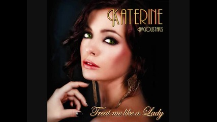 Katerine - Treat me like a lady 