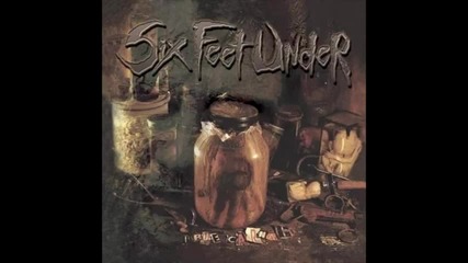 Six Feet Under - Sick and Twisted 
