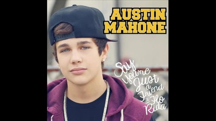 *2012* Austin Mahone ft. Flo Rida - Say you are just a friend