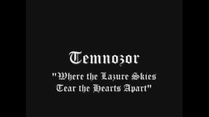 Temnozor - When the lazure skies tear the hearts apart