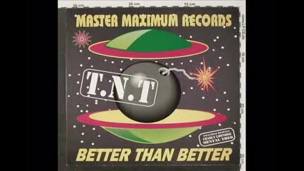 T.n.t. - Better Than (1994)