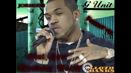 Lloyd Banks - Shut Your Bloodclot Mouth [freestyle]