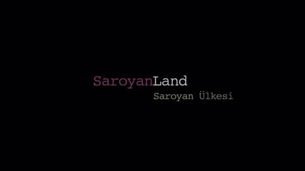 Земята на Сароян, реж. Лусин Динк