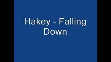 • Hakey - Falling Down •