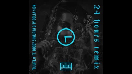 *2014* Tee Flii ft. Bobby Shmurda & Ty Dolla Sign - 24 hours ( Remix )