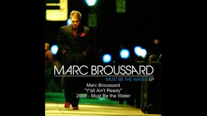 Marc Broussard - Y'all Ain't Ready
