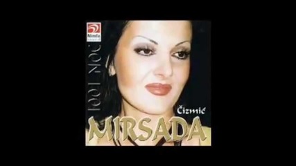 Mirsada Cizmic - Ko jednom ode
