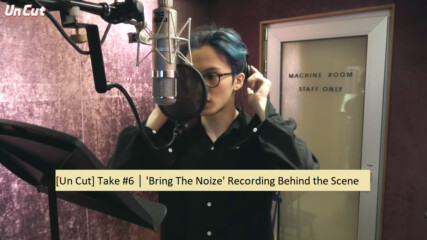 [bg subs] [un Cut] Take #6｜'bring The Noize' Recording Behind the Scene