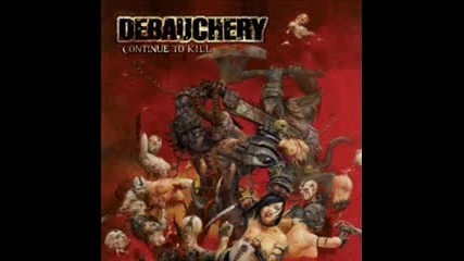 Debauchery - Continue To Kill 