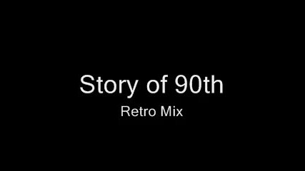 Story of 90th (retro Mix)