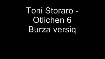 Toni Storaro - Otlichen 6 Burza versiq 