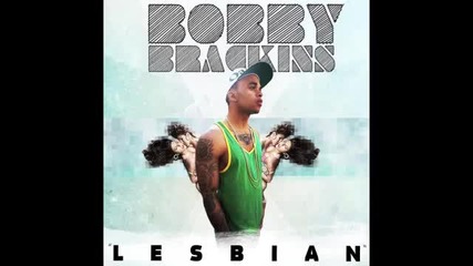 Bobby Brackins - Lesbian (143, Pop Bottles)(new song 2011)