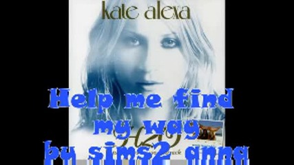 Kate Alexa - Help Me Find My Way