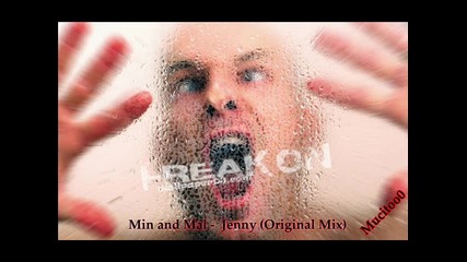 • • Min and Mal - Jenny (original Mix) • •