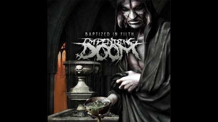 Impending Doom - 'baptized In Filth' [full Album]