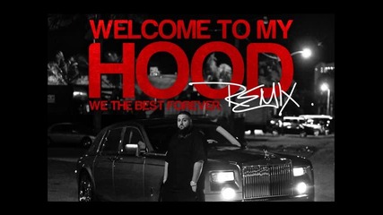 Dj Khaled ft. Various Artists - Welcome To My Hood ( Remix ) 