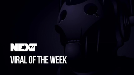 NEXTTV 047: Viral of the Week