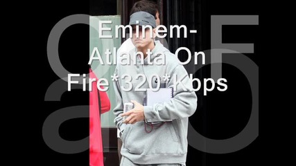 Eminem - Atlanta On Fire (brand New 2010) *320*kbps