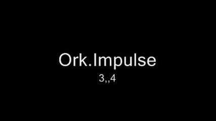 Ork.impulse. Improvizacia :)