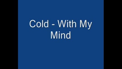 Cold - My Mind 