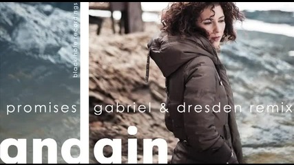 Превод! Andain - Promises (gabriel _ Dresden Remix)