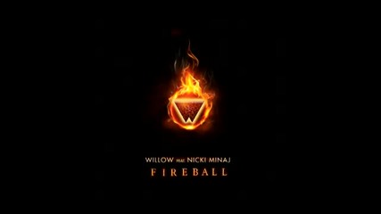 New!.. Willow feat. Nicki Minaj - Fireball (audio)