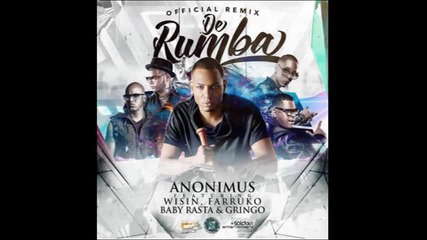Anonimus Ft Wisin,farruko y Baby Rasta & Gringo De Rumba (official Remix)
