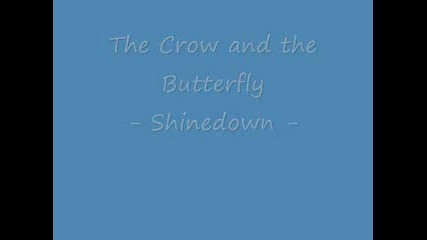 The Crow and the Butterfly - Shinedown + Lyrics