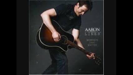 Aaron Lines - It Broke Off