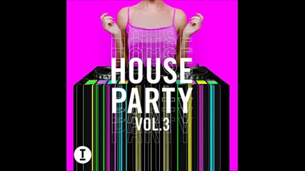 Toolroom House Party Vol 3 (mixed By Iglesias)