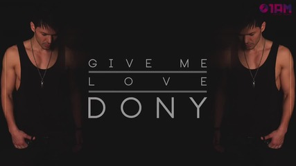 Dony:* - Give Me Love
