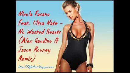 Nicola Fasano Feat. Ultra Nate - No Wasted Hearts (alex Gaudino & Jason Rooney Remix) 