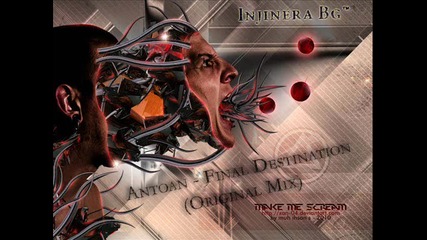 Injinera Bg™ - Antoan - Final Destination [ Original Mix ] Bg Production