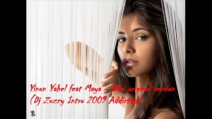 Yinon Yahel feat Maya - Rain original version (dj Zuzzy Intro 2009 Addicted) 