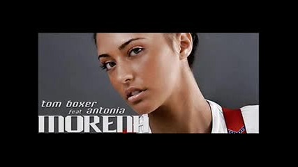 Tom Boxer ft. Antonia - Morena 