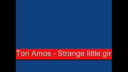 Tori Amos - Strange Little Girl