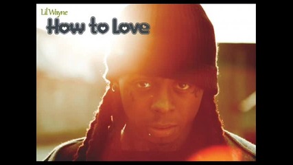 Lil Wayne - How To love