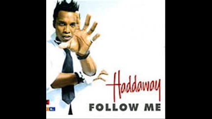 Последния Сингъл На Haddaway - Follow Me