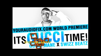 Премиера!!! Gucci Mane - Its Gucci Time! N E W!!! 